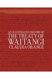 Illustrated History of the Treaty of Waitangi, An
