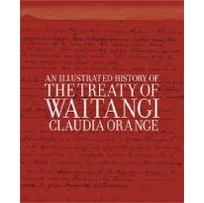 Illustrated History of the Treaty of Waitangi, An