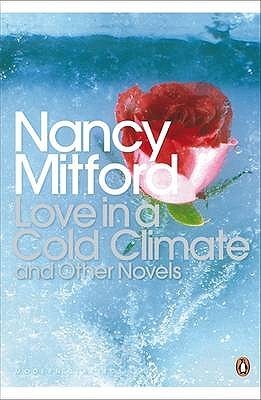 Love in a Cold Climate and Other Novels