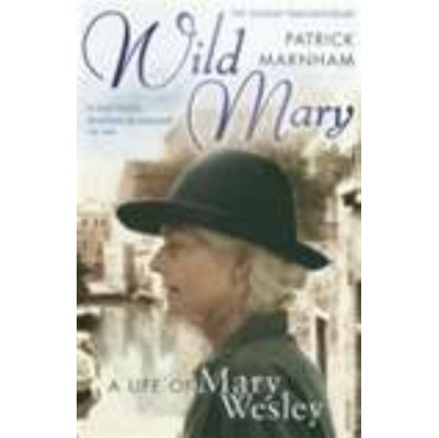 Wild Mary - A Life of Mary Wesley